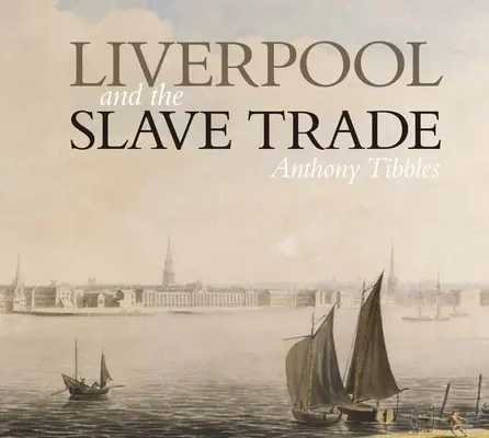 Liverpool und der Sklavenhandel - Liverpool and the Slave Trade