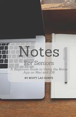 Notizen für Senioren: Eine Anleitung für Anfänger zur Verwendung der Notizen-App auf Mac und iOS - Notes For Seniors: A Beginners Guide To Using the Notes App On Mac and iOS