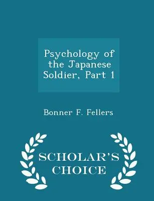 Psychologie des japanischen Soldaten, Teil 1 - Scholar's Choice Edition - Psychology of the Japanese Soldier, Part 1 - Scholar's Choice Edition