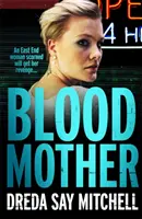 Blood Mother - Eine düstere Lektüre - Sie werden süchtig sein (Flesh and Blood Series Book Two) - Blood Mother - A gritty read - you'll be hooked (Flesh and Blood Series Book Two)