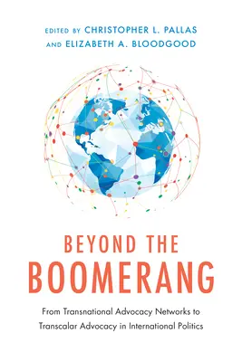 Jenseits des Bumerangs: Von transnationalen Advocacy-Netzwerken zu transnationaler Advocacy in der internationalen Politik - Beyond the Boomerang: From Transnational Advocacy Networks to Transcalar Advocacy in International Politics