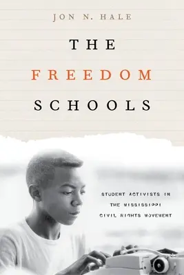 Die Freiheitsschulen: Studentische Aktivisten in der Bürgerrechtsbewegung von Mississippi - The Freedom Schools: Student Activists in the Mississippi Civil Rights Movement