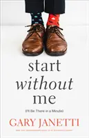 Start Without Me - (Ich werde in einer Minute da sein) - Start Without Me - (I'll Be There in a Minute)