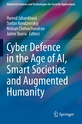 Cyberverteidigung im Zeitalter von KI, intelligenten Gesellschaften und erweiterter Menschlichkeit - Cyber Defence in the Age of Ai, Smart Societies and Augmented Humanity