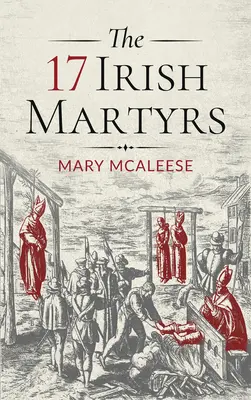 Die 17 irischen Märtyrer - The 17 Irish Martyrs