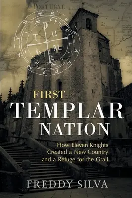 Die erste Templernation: Wie die Tempelritter den ersten Nationalstaat Europas schufen - First Templar Nation: How the Knights Templar created Europe's first nation-state