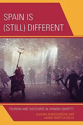 Spanien ist (noch) anders: Tourismus und Diskurs über die spanische Identität - Spain Is (Still) Different: Tourism and Discourse in Spanish Identity