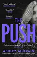Push - Der Richard & Judy Book Club Choice & Sunday Times Bestseller mit einer schockierenden Wendung - Push - The Richard & Judy Book Club Choice & Sunday Times Bestseller With a Shocking Twist