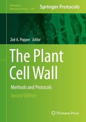 Die pflanzliche Zellwand: Methoden und Protokolle - The Plant Cell Wall: Methods and Protocols