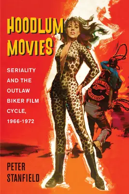 Hoodlum Movies: Serialität und der Outlaw-Biker-Filmzyklus, 1966-1972 - Hoodlum Movies: Seriality and the Outlaw Biker Film Cycle, 1966-1972