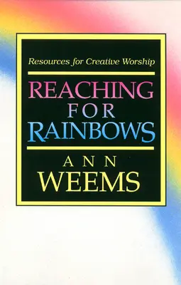 Nach Regenbögen greifen: Ressourcen für kreative Gottesdienste - Reaching for Rainbows: Resources for Creative Worship