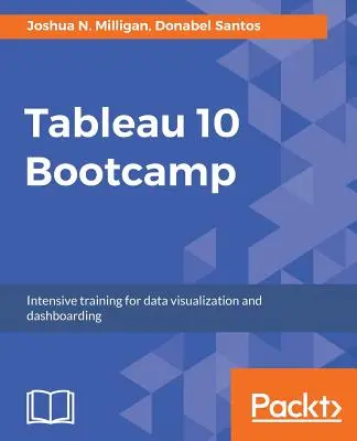 Tableau 10 Bootcamp: Intensives Training für Datenvisualisierung und Dashboarding - Tableau 10 Bootcamp: Intensive training for data visualization and dashboarding