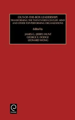 Unkonventionelle Führung: Die Umgestaltung der Armee des einundzwanzigsten Jahrhunderts und anderer Spitzenorganisationen - Out of the Box Leadership: Transforming the Twenty-First Century Army and Other Top Performing Organizations
