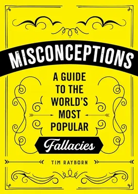 Missverständnisse: Ein Leitfaden zu den populärsten Mythen der Welt - Misconceptions: A Guide to the World's Most Popular Myths