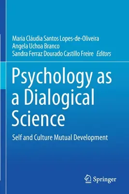 Psychologie als dialogische Wissenschaft: Selbst und Kultur in gegenseitiger Entwicklung - Psychology as a Dialogical Science: Self and Culture Mutual Development