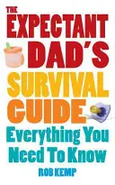 Survival Guide für werdende Väter - Alles, was Sie wissen müssen - Expectant Dad's Survival Guide - Everything You Need to Know