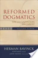 Reformierte Dogmatik: Sünde und Erlösung in Christus - Reformed Dogmatics: Sin and Salvation in Christ