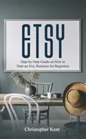 Etsy: Schritt-für-Schritt-Anleitung zur Gründung eines Etsy-Geschäfts für Einsteiger - Etsy: Step-by-Step Guide on How to Start an Etsy Business for Beginners