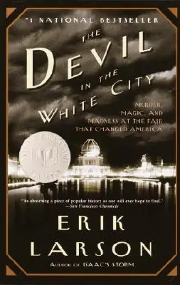 Der Teufel in der weißen Stadt: Mord, Magie und Wahnsinn auf dem Jahrmarkt, der Amerika veränderte - The Devil in the White City: Murder, Magic, and Madness at the Fair That Changed America