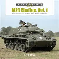 M24 Chaffee, Bd. 1: Amerikanischer leichter Panzer im Zweiten Weltkrieg, in Korea und Vietnam - M24 Chaffee, Vol. 1: American Light Tank in World War II, Korea, and Vietnam