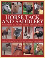 Pferdezubehör und Sattlerei: Der vollständige, illustrierte Leitfaden für Reitausrüstungen - Horse Tack and Saddlery: The Complete Illustrated Guide to Riding Equipment