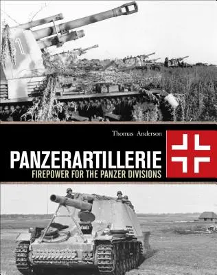 Panzerartillerie: Feuerkraft für die Panzerdivisionen - Panzerartillerie: Firepower for the Panzer Divisions