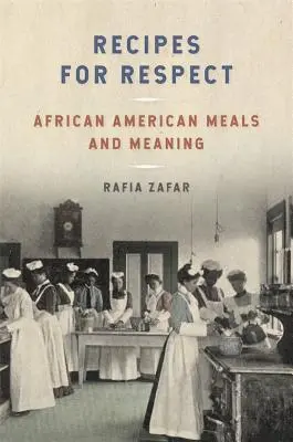 Rezepte für Respekt: Afroamerikanische Mahlzeiten und Bedeutung - Recipes for Respect: African American Meals and Meaning