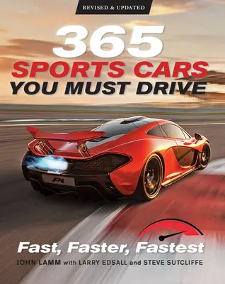 365 Sportwagen, die Sie fahren müssen: Schnell, schneller, am schnellsten - überarbeitet und aktualisiert - 365 Sports Cars You Must Drive: Fast, Faster, Fastest - Revised and Updated