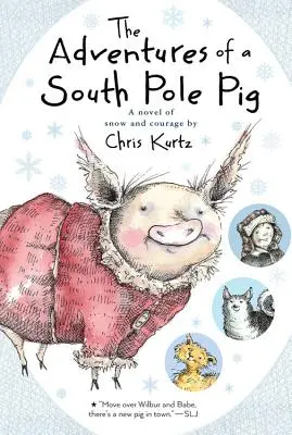 Die Abenteuer eines Südpolschweins: Ein Roman über Schnee und Mut - The Adventures of a South Pole Pig: A Novel of Snow and Courage