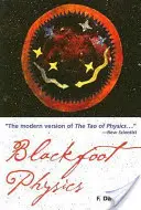 Blackfoot-Physik: Eine Reise in die Weltanschauung der amerikanischen Ureinwohner - Blackfoot Physics: A Journey Into the Native American Worldview