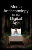 Medienanthropologie für das digitale Zeitalter - Media Anthropology for the Digital Age