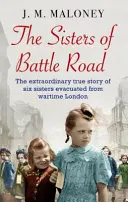 Sisters of Battle Road - Die außergewöhnliche wahre Geschichte von sechs Schwestern, die aus dem London der Kriegszeit evakuiert wurden - Sisters of Battle Road - The Extraordinary True Story of Six Sisters Evacuated from Wartime London