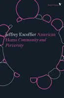 Amerikanischer Homo: Gemeinschaft und Perversität - American Homo: Community and Perversity