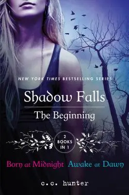 Schattenfälle: Der Anfang: Geboren um Mitternacht und erwacht in der Morgendämmerung - Shadow Falls: The Beginning: Born at Midnight and Awake at Dawn