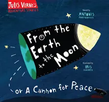 Von der Erde zum Mond: Oder eine Kanone für den Frieden - From the Earth to the Moon: Or a Cannon for Peace