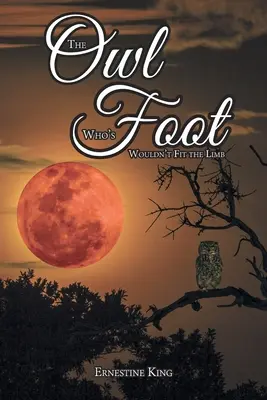 Die Eule, deren Fuß nicht in die Gliedmaßen passte - The Owl Who's Foot Wouldn't Fit the Limb
