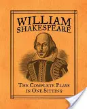 William Shakespeare: Die kompletten Stücke in einem Zug - William Shakespeare: The Complete Plays in One Sitting