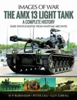 Der leichte Panzer AMX 13: Eine vollständige Geschichte - The AMX 13 Light Tank: A Complete History