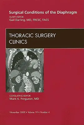 Chirurgische Erkrankungen des Zwerchfells, eine Ausgabe von Thoracic Surgery Clinics, 19 - Surgical Conditions of the Diaphragm, an Issue of Thoracic Surgery Clinics, 19