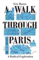 Ein Spaziergang durch Paris: Eine radikale Erkundung - A Walk Through Paris: A Radical Exploration