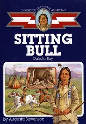 Sitting Bull: Dakota-Junge - Sitting Bull: Dakota Boy