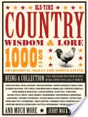 Old-Time Country Wisdom & Lore: 1000e von traditionellen Fertigkeiten für ein einfaches Leben - Old-Time Country Wisdom & Lore: 1000s of Traditional Skills for Simple Living