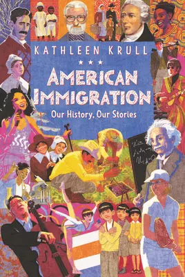 Amerikanische Einwanderung: Unsere Geschichte, unsere Geschichten - American Immigration: Our History, Our Stories