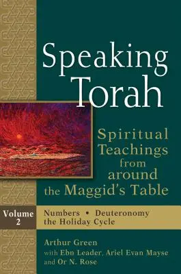 Speaking Torah Vol 2: Spirituelle Lehren rund um den Tisch des Maggid - Speaking Torah Vol 2: Spiritual Teachings from Around the Maggid's Table