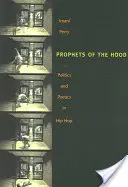 Propheten der Hood: Politik und Poesie im Hip Hop - Prophets of the Hood: Politics and Poetics in Hip Hop