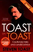 Toast auf Toast: Vorsichtige Geschichten und freimütige Ratschläge - Toast on Toast: Cautionary Tales and Candid Advice