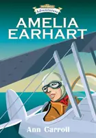 Amelia Earhart: Abenteurerin und Fliegerin - Amelia Earhart: Adventurer and Aviator