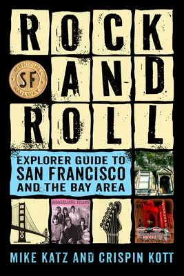 Rock and Roll Explorer Guide für San Francisco und die Bay Area - Rock and Roll Explorer Guide to San Francisco and the Bay Area