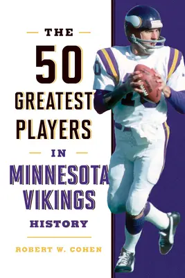 Die 50 größten Spieler in der Geschichte der Minnesota Vikings - The 50 Greatest Players in Minnesota Vikings History