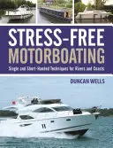 Stressfreies Motorbootfahren: Einhand- und Kurzhandtechniken - Stress-Free Motorboating: Single and Short-Handed Techniques